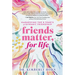 Friends Matter, for Life: Harnessing the 8 Tenets of Dynamic Friendship