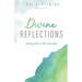 Divine Reflections: Seeing God in the Everyday