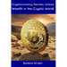 Cryptocurrency Secrets: Unlock Wealth in the Crypto World