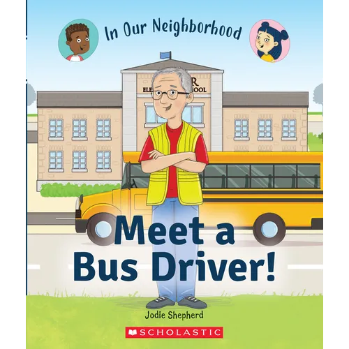 Meet a Bus Driver! (in Our Neighborhood): Volume 7