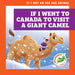 If I Went to Canada to Visit a Giant Camel