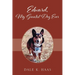 Edward, My Greatest Dog Ever
