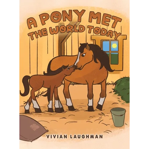 A Pony Met the World Today
