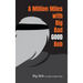 A Million Miles with Big Bad GOOD Bob