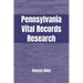 Pennsylvania Vital Records Research: A genealogy research guide for birth, adoption, marriage, divorce, and death records in Pennsylvania from the col