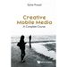 Creative Mobile Media: A Complete Course