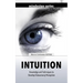 Intuition: Knowledge and Techniques to Develop Extrasensory Perception