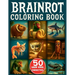 Italian Brainrot Coloring Book: 50 Main Viral Characters in Creepy and Funny Drawings to Color for Kids Aged 6+ Who Love Brainrot Memes