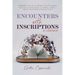 Encounters with Inscriptions