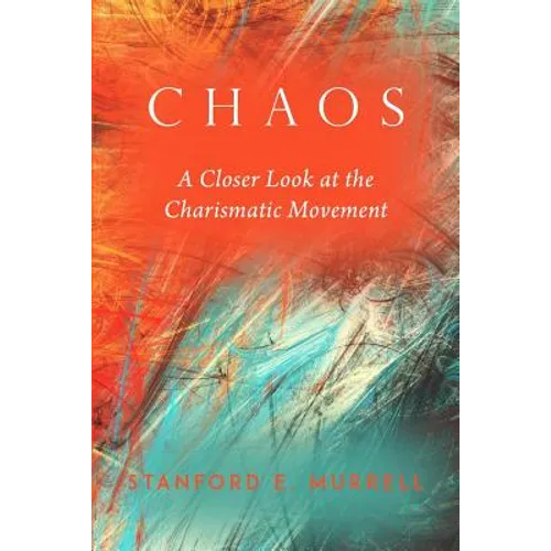 Chaos: A Closer Look at the Charismatic Movement
