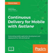 Continuous Delivery for Mobile with Fastlane