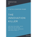 The Innovation Killer: How What We Know Limits What We Can Imagine and What Smart Companies Are Doing about It