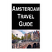 Amsterdam Travel Guide