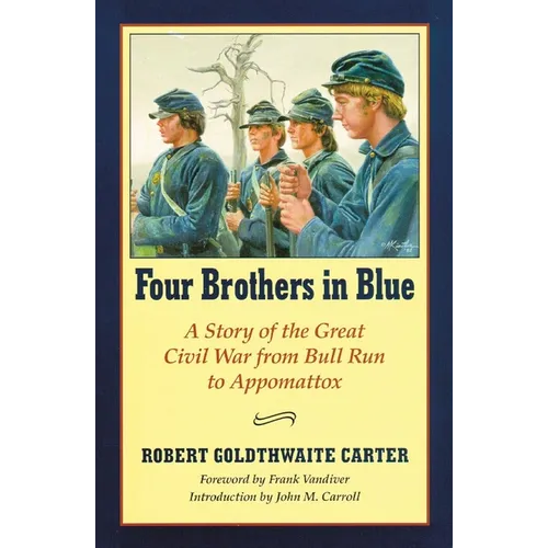 Four Brothers in Blue: Or Sunshine and Shadows of the War of the Rebellion