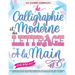 Le Guide Complet de Calligraphie Moderne et du Lettrage à la Main pour Débutants: Un guide et cahier d'exercices étape par étape avec des pages de thé