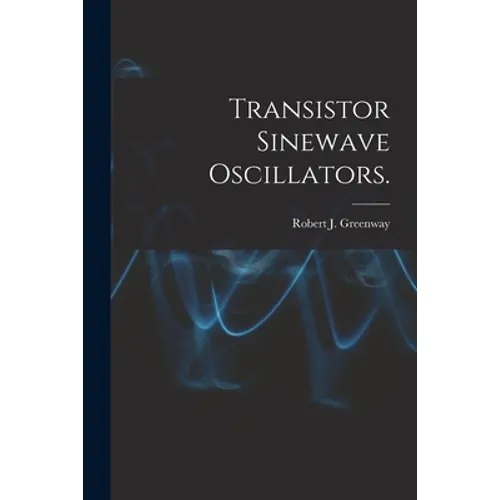 Transistor Sinewave Oscillators.