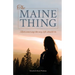 The Maine Thing: Rediscovering the Way Life Should Be