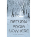 Return From Nowhere