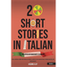 20 Short Stories in Italian for Upper Intermediate Learners: A Dual Language Journey with Parallel Reading to Improve Your Language Skills, Reading Ab