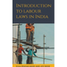 Introduction to Labour Laws in India