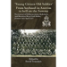 'Young Citizen Old Soldier'. from Boyhood in Antrim to Hell on the Somme: The Journal of Rifleman James McRoberts, 14th Battalion Royal Irish Rifles,