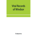 Vital records of Windsor, Massachusetts, to the year 1850