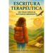 Escritura Terapéutica: Un Viaje Hacia El Autodescubrimiento