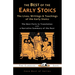 The Best of the Early Stoics: The Lives, Writings & Teachings of the Early Stoics