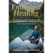 Embodied Healing: The Complete Body-Based Guide to Nervous System Reset and Trauma Recovery