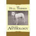 The Bull Terrier - A Dog Anthology (A Vintage Dog Books Breed Classic)