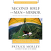 Second Half for the Man in the Mirror: How to Find God's Will for the Rest of Your Journey
