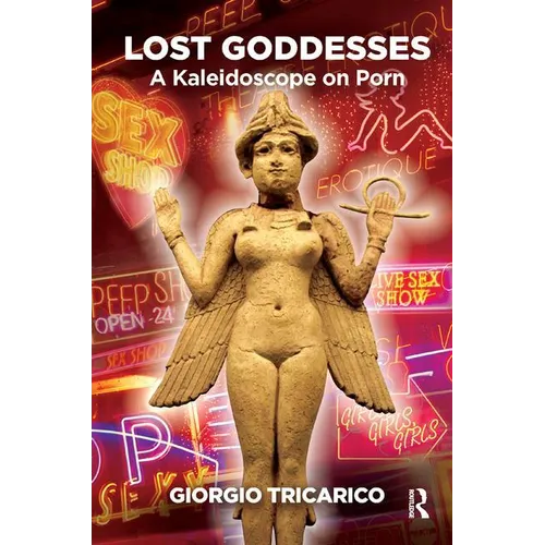 Lost Goddesses: A Kaleidoscope on Porn