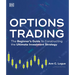 Options Trading: The Beginner's Guide to Constructing the Ultimate Investment Strategy