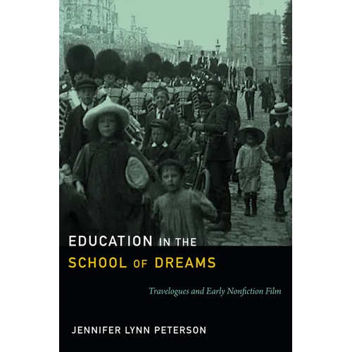 Education in the School of Dreams: Travelogues and Early Nonfiction Film