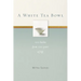 A White Tea Bowl: 100 Haiku from 100 Years of Life