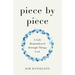 Piece by Piece: A Life Remembered Through Things Lost