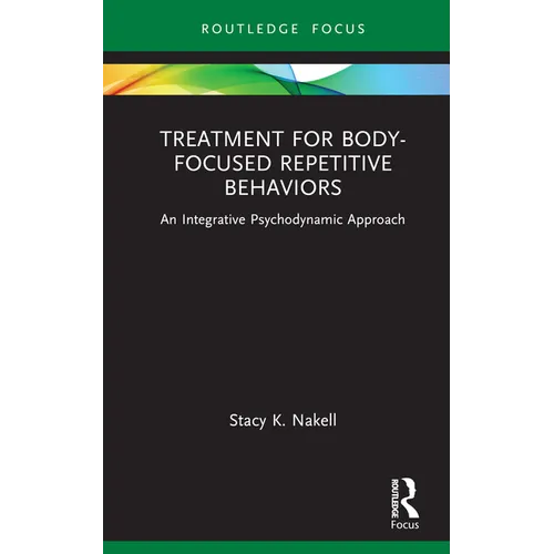 Treatment for Body-Focused Repetitive Behaviors: An Integrative Psychodynamic Approach