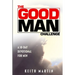 The GOOD MAN Challenge: A 30-Day Devotional for Men