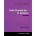 George Frideric Handel - Cello Sonata No.1 in G Minor - Hwv364a - A Score for the Cello
