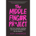 The Middle Finger Project: Trash Your Imposter Syndrome and Live the Unf*ckwithable Life You Deserve
