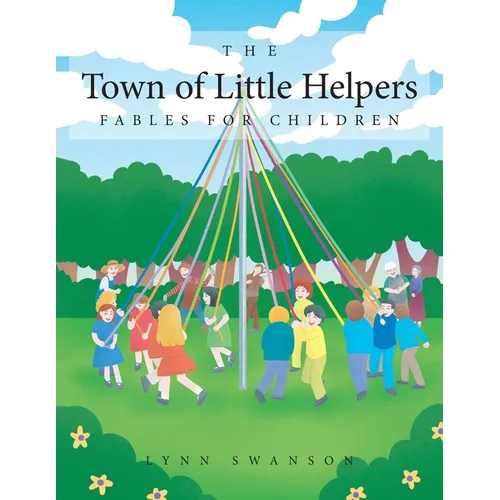 The Town of Little Helpers: Fables for Children