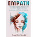 Empath: A Beginner's Guide to Thriving in Life as a Highly Sensitive Individual-How to Understand and Develop your Gift