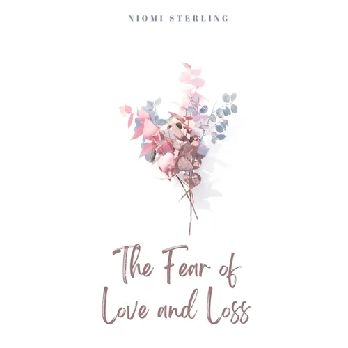 The Fear of Love and Loss