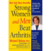 Strong Women and Men Beat Arthritis: Cutting-Edge Strategies for the Relief of Rheumatoid and Osteoarthritis