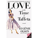 Love in the Time of Taffeta
