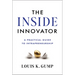 The Inside Innovator: A Practical Guide to Intrapreneurship