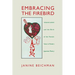 Embracing the Firebird: Yosano Akiko and the Birth of the Female Voice in Modern Japanese Poetry