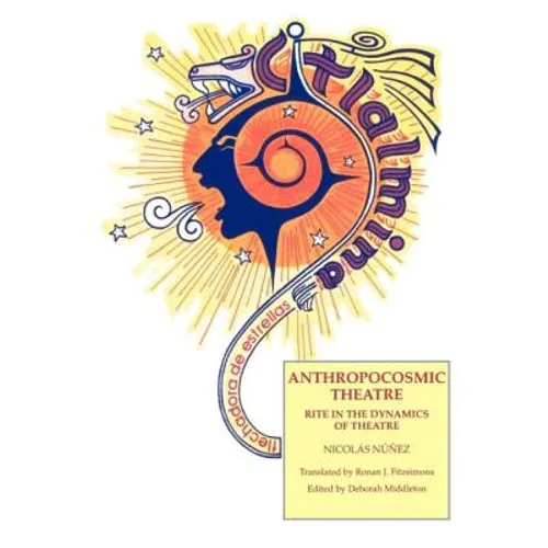 Anthropocosmic Theatre: Rite in the Dynamics of Theatre