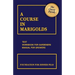 A Course in Marigolds