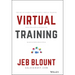 Virtual Training: The Art of Conducting Powerful Virtual Training That Engages Learners and Makes Knowledge Stick